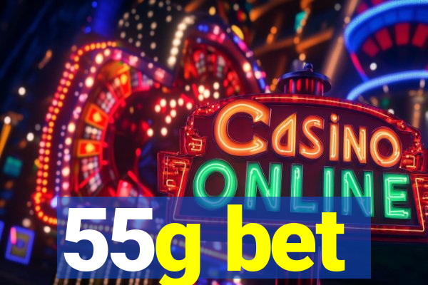 55g bet